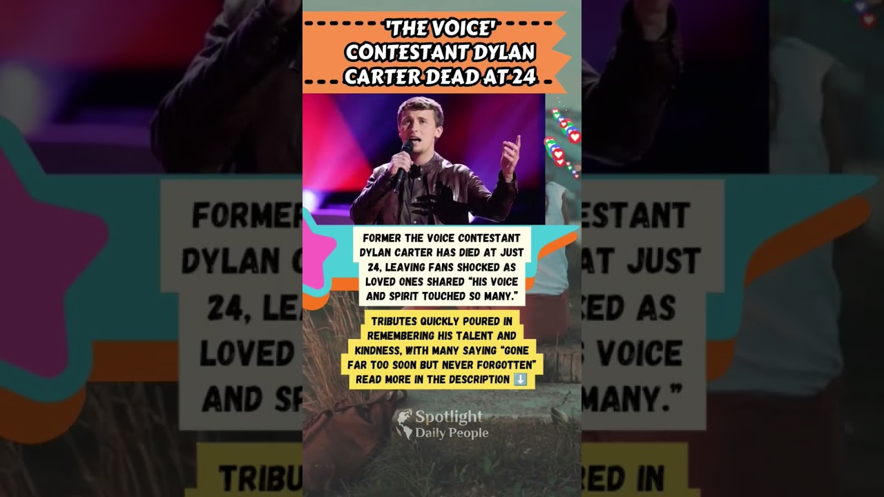 Tragic Loss of The Voice Singer Dylan Carter at 24