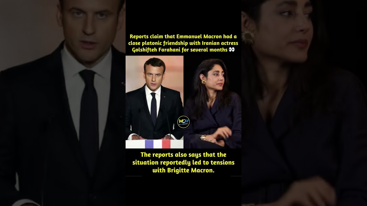 Emmanuel Macron et Golshifteh Farahani : La rumeur d’une gifle de Brigitte Macron expliquée