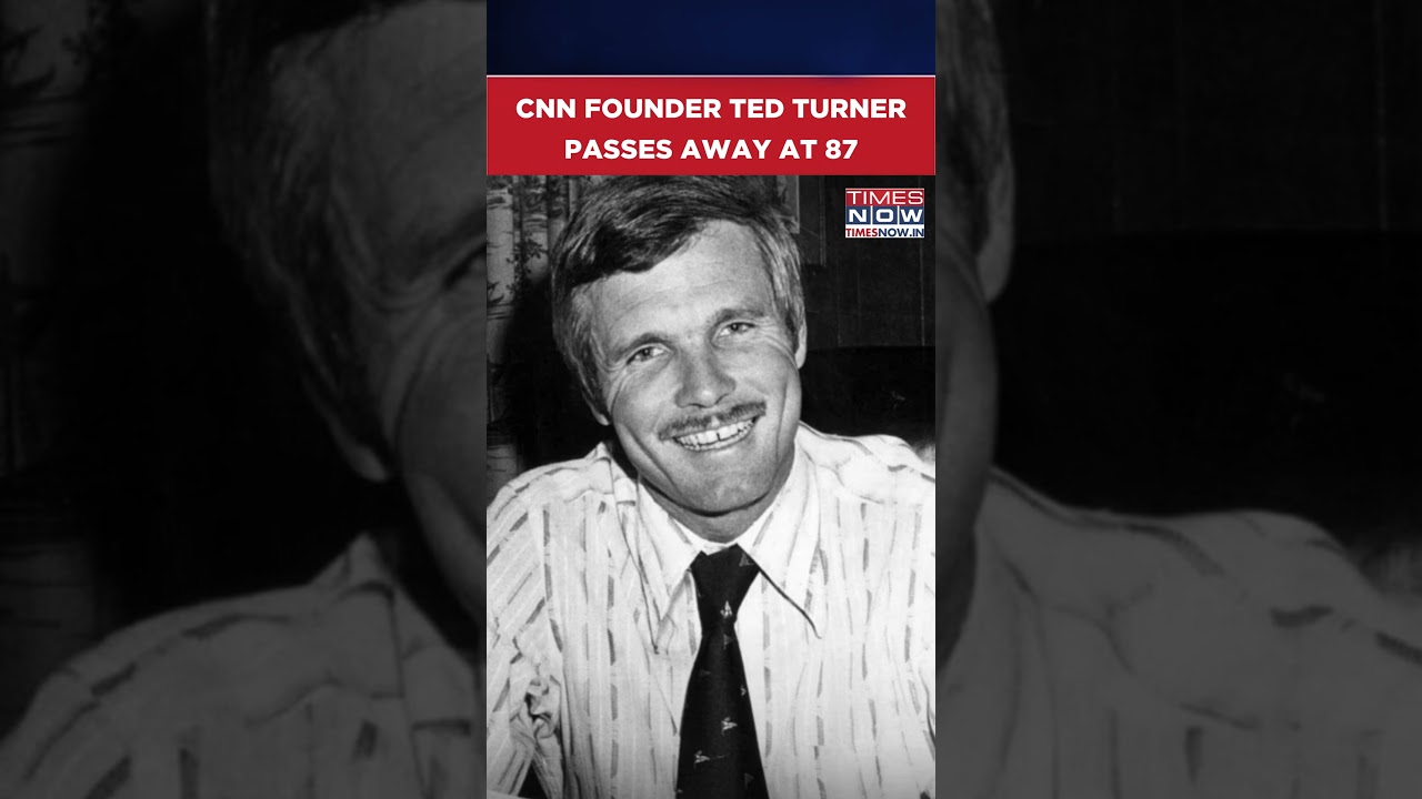 Ted Turner, CNN Founder and Cable News Pioneer, Passes Away at 87