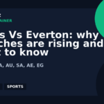 Spurs Vs Everton: why searches are rising and what to know | GPTNewz