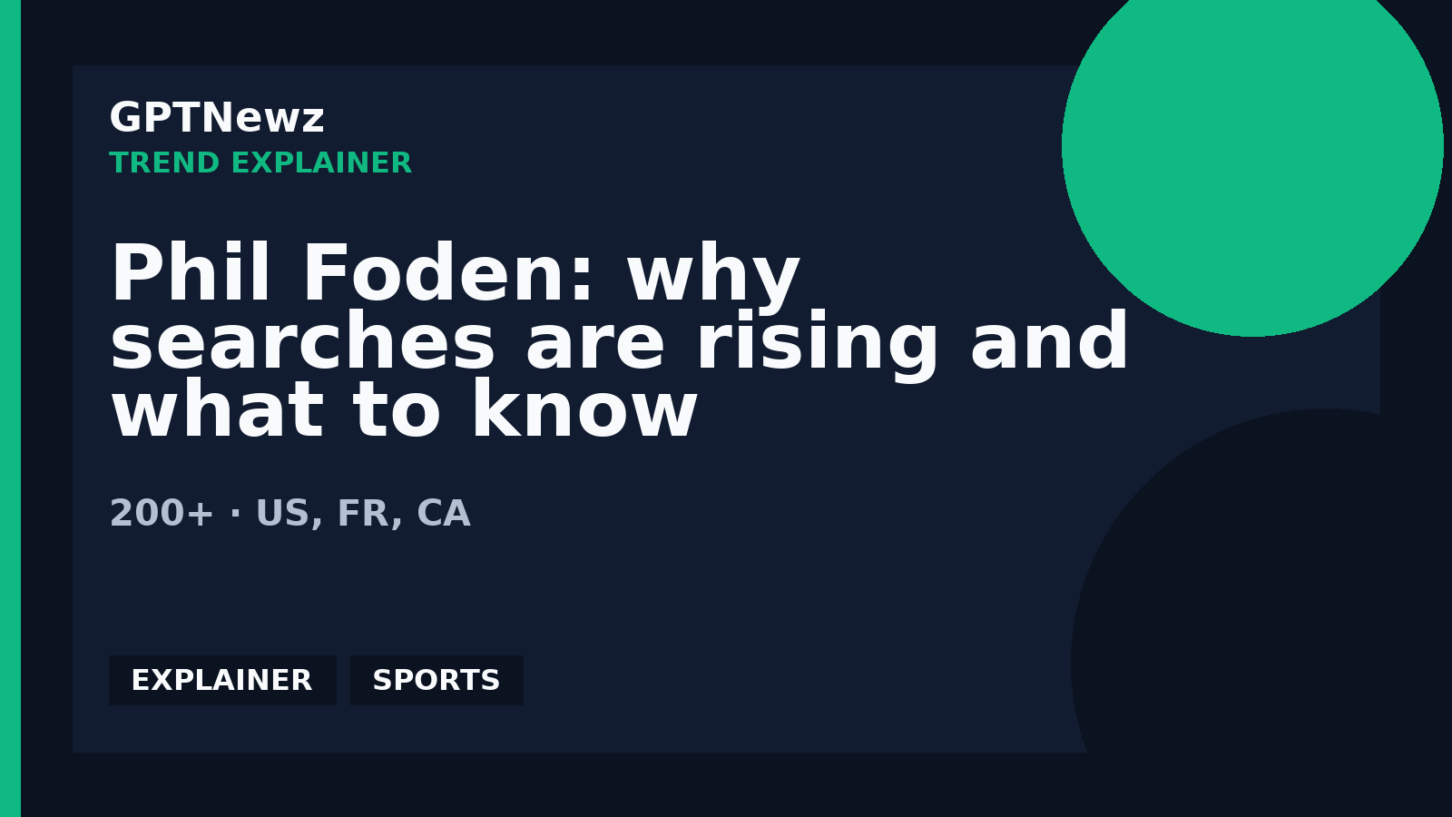 Phil Foden: why searches are rising and what to know | GPTNewz